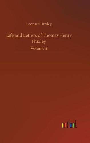 Life and Letters of Thomas Henry Huxley