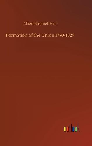 Formation of the Union 1750-1829