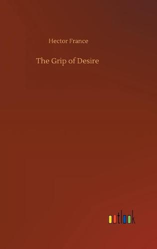 The Grip of Desire