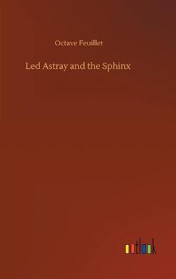 Led Astray and the Sphinx