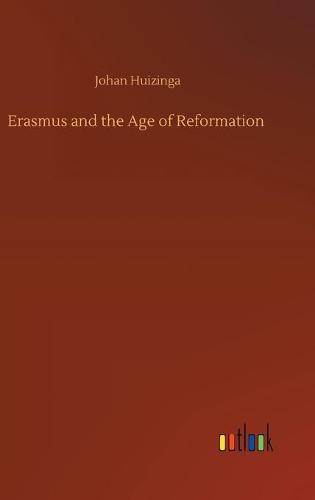 Erasmus and the Age of Reformation