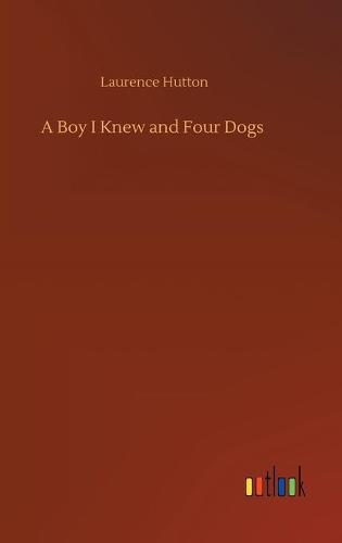 A Boy I Knew and Four Dogs