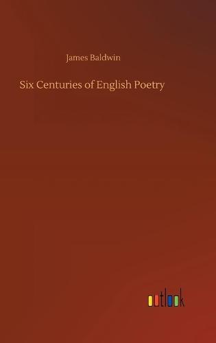 Six Centuries of English Poetry