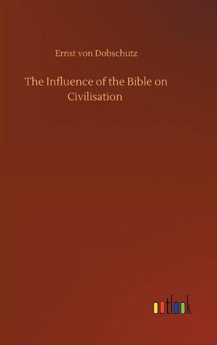 The Influence of the Bible on Civilisation
