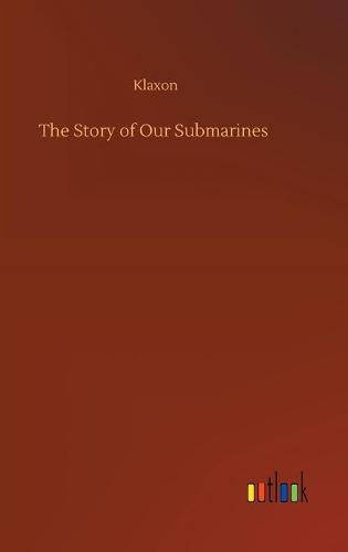 The Story of Our Submarines
