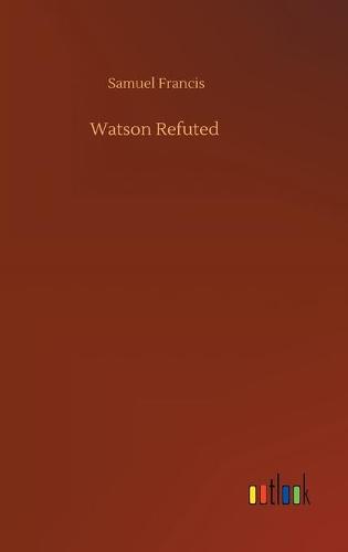 Watson Refuted