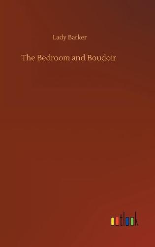 The Bedroom and Boudoir