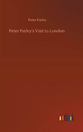 Peter Parley's Visit to London