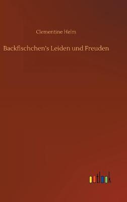 Backfischchen's Leiden und Freuden