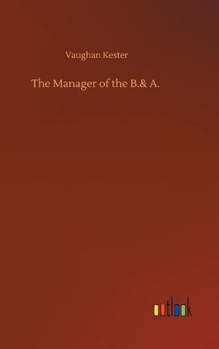 The Manager of the B.& A.