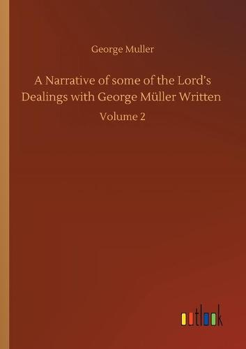 A Narrative of some of the Lord's Dealings with George Müller Written