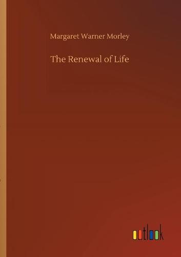 The Renewal of Life