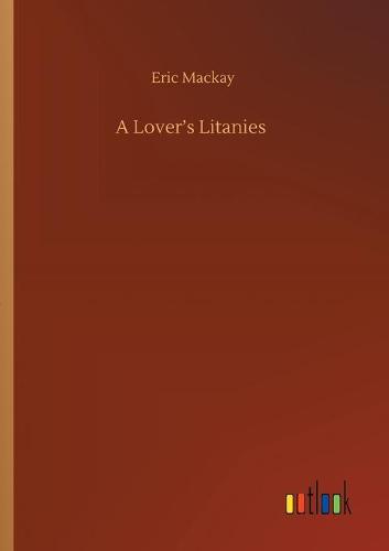 A Lover's Litanies
