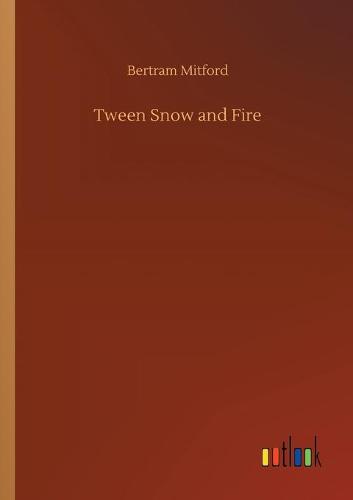 Tween Snow and Fire