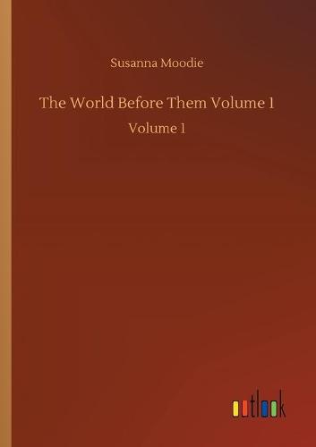 The World Before Them Volume 1