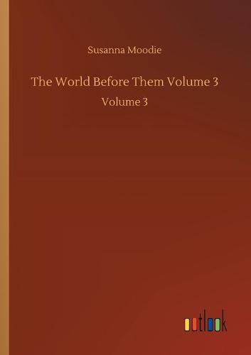 The World Before Them Volume 3
