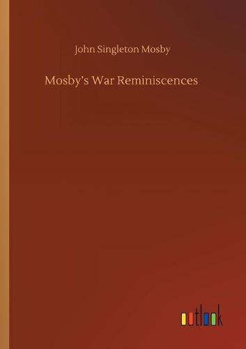 Mosby's War Reminiscences