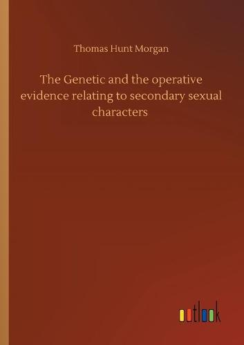 The Genetic and the operative evidence relating to secondary sexual characters
