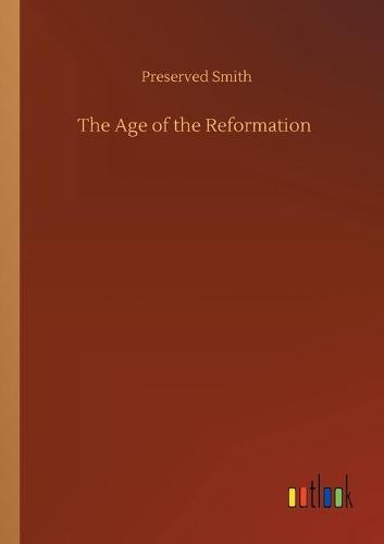 The Age of the Reformation