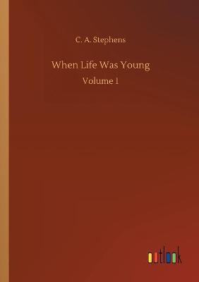 When Life Was Young