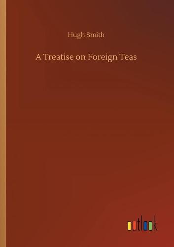 A Treatise on Foreign Teas