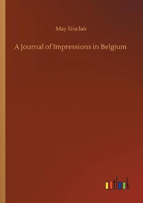 A Journal of Impressions in Belgium