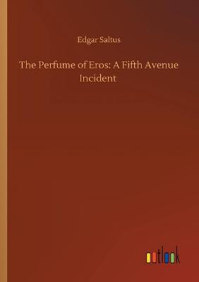 The Perfume of Eros