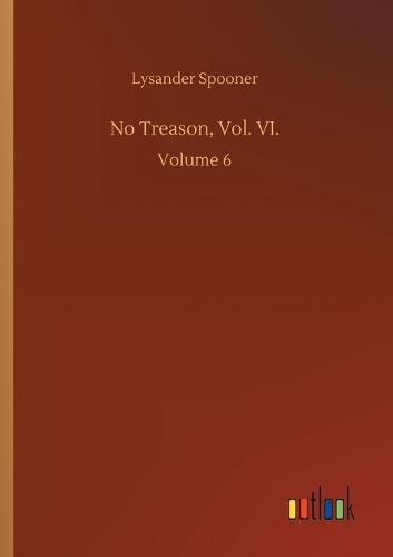 No Treason, Vol. VI.