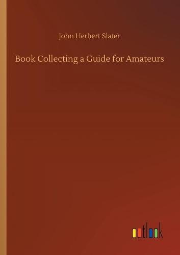 Book Collecting a Guide for Amateurs