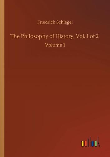 The Philosophy of History, Vol. 1 of 2