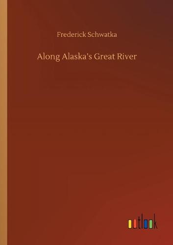 Along Alaska's Great River