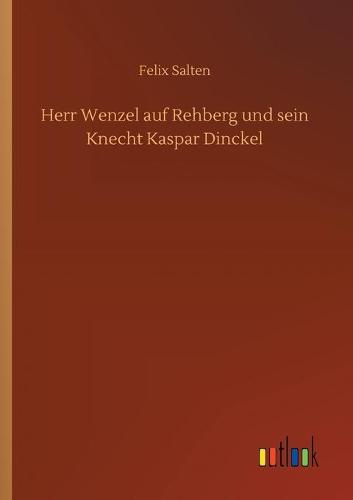 Herr Wenzel auf Rehberg und sein Knecht Kaspar Dinckel