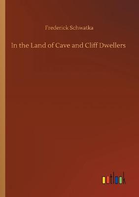 In the Land of Cave and Cliff Dwellers