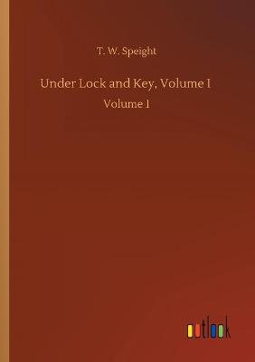 Under Lock and Key, Volume I