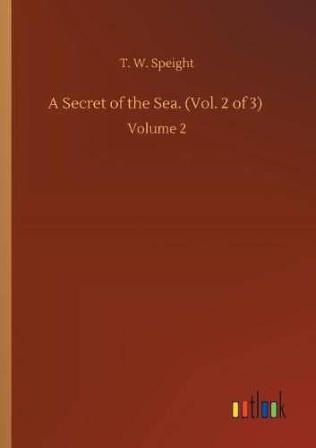 A Secret of the Sea. (Vol. 2 of 3)