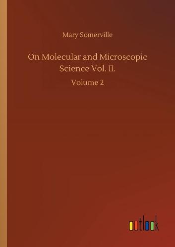 On Molecular and Microscopic Science Vol. II.