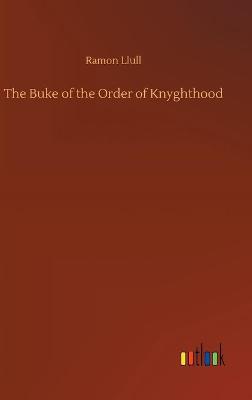 The Buke of the Order of Knyghthood