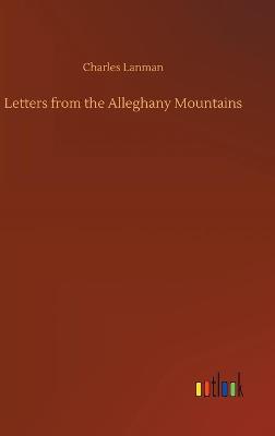 Letters from the Alleghany Mountains