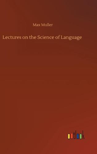 Lectures on the Science of Language
