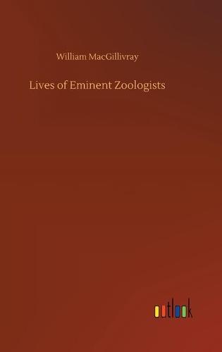 Lives of Eminent Zoologists