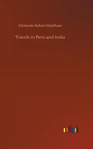 Travels in Peru and India
