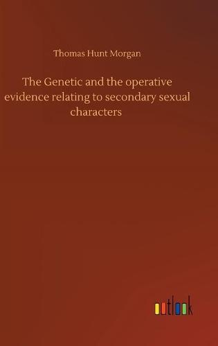 The Genetic and the operative evidence relating to secondary sexual characters