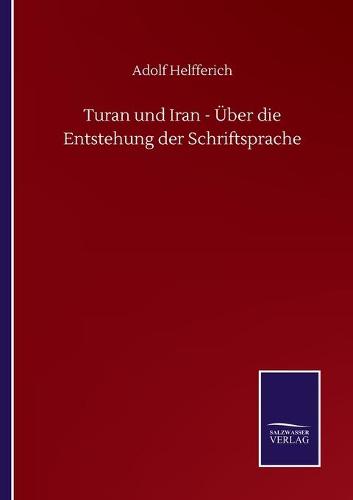 Turan und Iran - Über die Entstehung der Schriftsprache