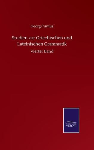 Studien zur Griechischen und Lateinischen Grammatik