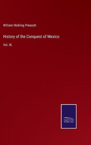History of the Conquest of Mexico