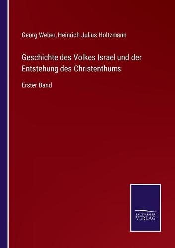 Geschichte des Volkes Israel und der Entstehung des Christenthums