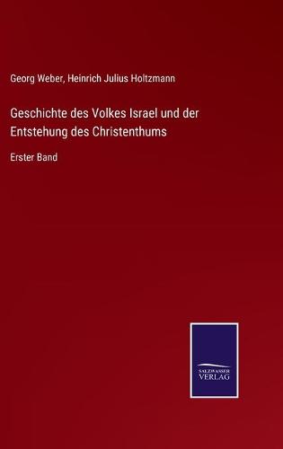 Geschichte des Volkes Israel und der Entstehung des Christenthums