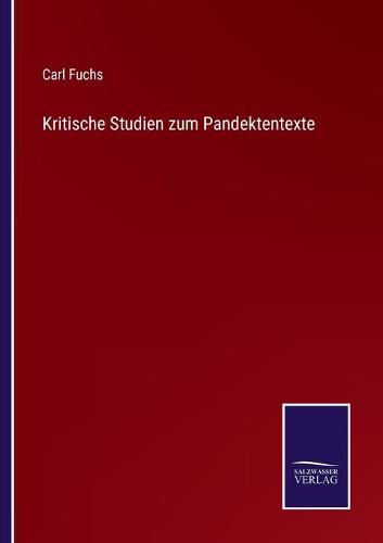 Kritische Studien zum Pandektentexte