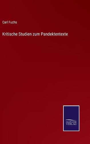 Kritische Studien zum Pandektentexte