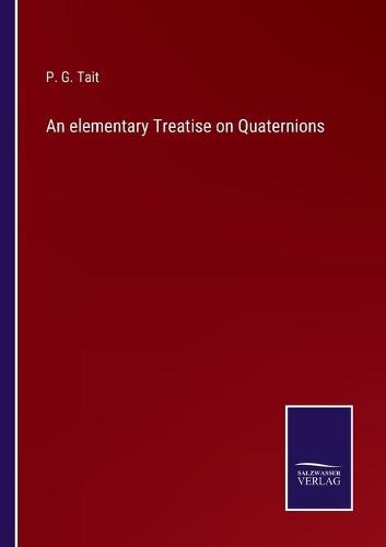 An elementary Treatise on Quaternions